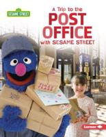 A Trip to the Post Office With Sesame Street (R)