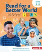 Read for a Better World (Tm) Stem Student Action and Reflection Guide Grades 4-5