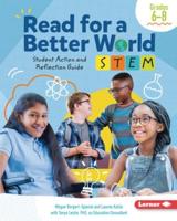Read for a Better World (Tm) Stem Student Action and Reflection Guide Grades 6-8