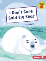 I Don't Care Said Big Bear