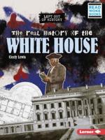 The Real History of the White House