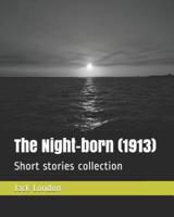 The Night-Born (1913)