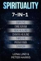 SPIRITUALITY: 7-in-1 -  Empaths, Enneagram, Reiki Healing, Chakra Healing, Third Eye, Pranayama, Samadhi