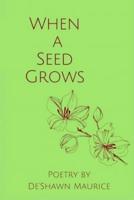 When a Seed Grows