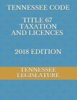 Tennessee Code Title 67 Taxation and Licences 2018 Edition
