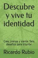 Descubre Y Vive Tu Identidad