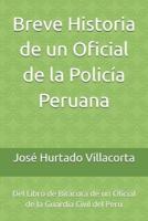 Breve Historia De Un Oficial De La Policía Peruana