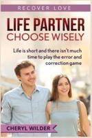 Life Partner - Choose Wisely