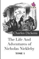 The Life and Adventures of Nicholas Nickleby - Tome I