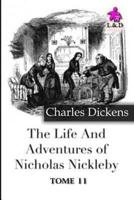 The Life and Adventures of Nicholas Nickleby - Tome II