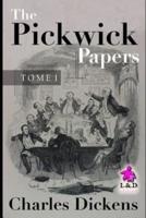 The Pickwick Papers - Tome I