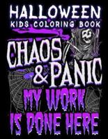 Halloween Kids Coloring Book Chaos And Panic My Work Is Done Here