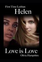 First Time Lesbian, Helen, Love Is Love