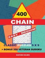 400 Chain Easy - Medium Classic Puzzles 9 X 9 + Bonus 250 Veteran Sudoku