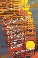 A Constituição De Um Banco Múltiplo Digital No Brasil