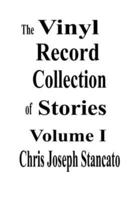 The Vinyl Record Collection of Stories Volume I