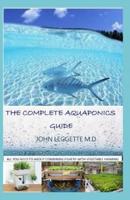 The Complete Aquaponics Guide