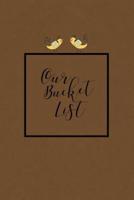 Our Bucket List: Write a Bucket List of Goals and Dreams