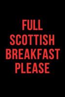 Full Scottish Breakfast Please