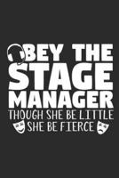 Obey the Stage Manager Though She Be Little She Be Fierce