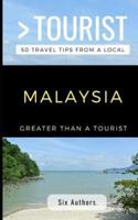 Greater Than a Tourist Malaysia