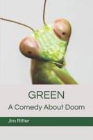 Green: A Comedy About Doom