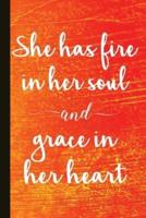 She Has Fire in Her Soul and Grace in Her Heart