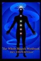 The Whole Magick Workbook