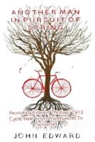 Another Man In Pursuit of Spring: Revisiting Edward Thomas' 1913 Cycle Ride From Wandsworth To Somerset