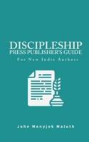 Discipleship Press Publisher's Guide: For New Indie Authors
