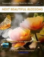 Next Beautiful Blossoms - Grayscale Coloring Book for Adults