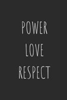 Power. Love. Respect.