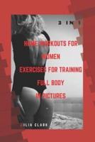 HOME WORKOUTS FOR WOMEN EXERCISES FOR TRAINING FULL BODY IN PICTURES (1,2,3 Parts) 3 in 1