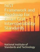 NIST Framework and Roadmap for Smart Grid Interoperability Standards