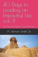 40 Days to Leading an Impactful Life Vol. 11