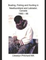 Boating, Fishing and Hunting in Newfoundland and Labrador, Canada 1965 - 66