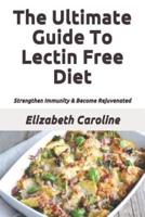 The Ultimate Guide To Lectin Free Diet