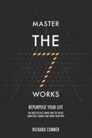 Master The Seven Works - Repurpose Your Life
