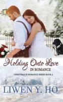 Holding Onto Love in Romance
