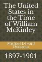 The United States in the Time of William McKinley