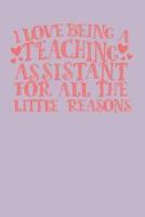 I Love Being a Teaching Assistant for All the Little Reasons