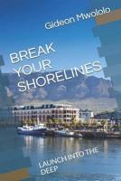 Break Your Shorelines