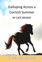 Galloping Across A Cornish Summer