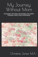 My Journey Without Mom