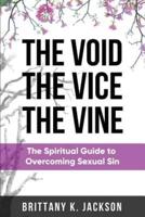 The Void the Vice the Vine