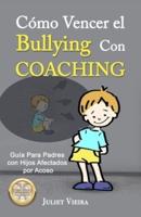 Cómo Vencer El Bullying Con Coaching