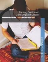 Raising Customer Consumption Desire