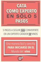 Cata Como Experto En 5 Pasos