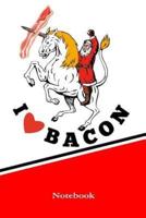 I Love Bacon Notebook