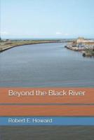 Beyond the Black River